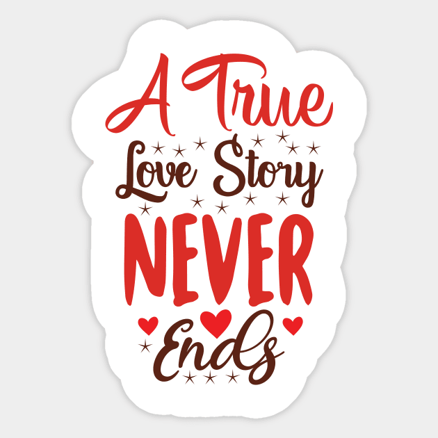 A true love story never ends Sticker by ModelWardrobe